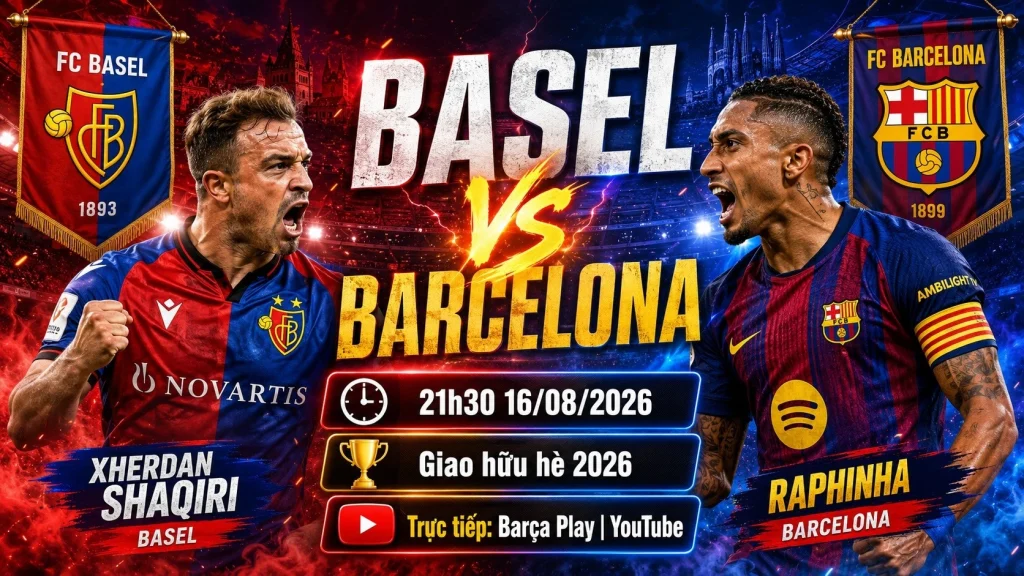 Nhận định Basel vs Barcelona: Cữ dượt cuối cùng trên đất Thụy Sĩ | OK9 5 Nhận định Basel vs Barcelona: Cữ dượt cuối cùng trên đất Thụy Sĩ | OK9