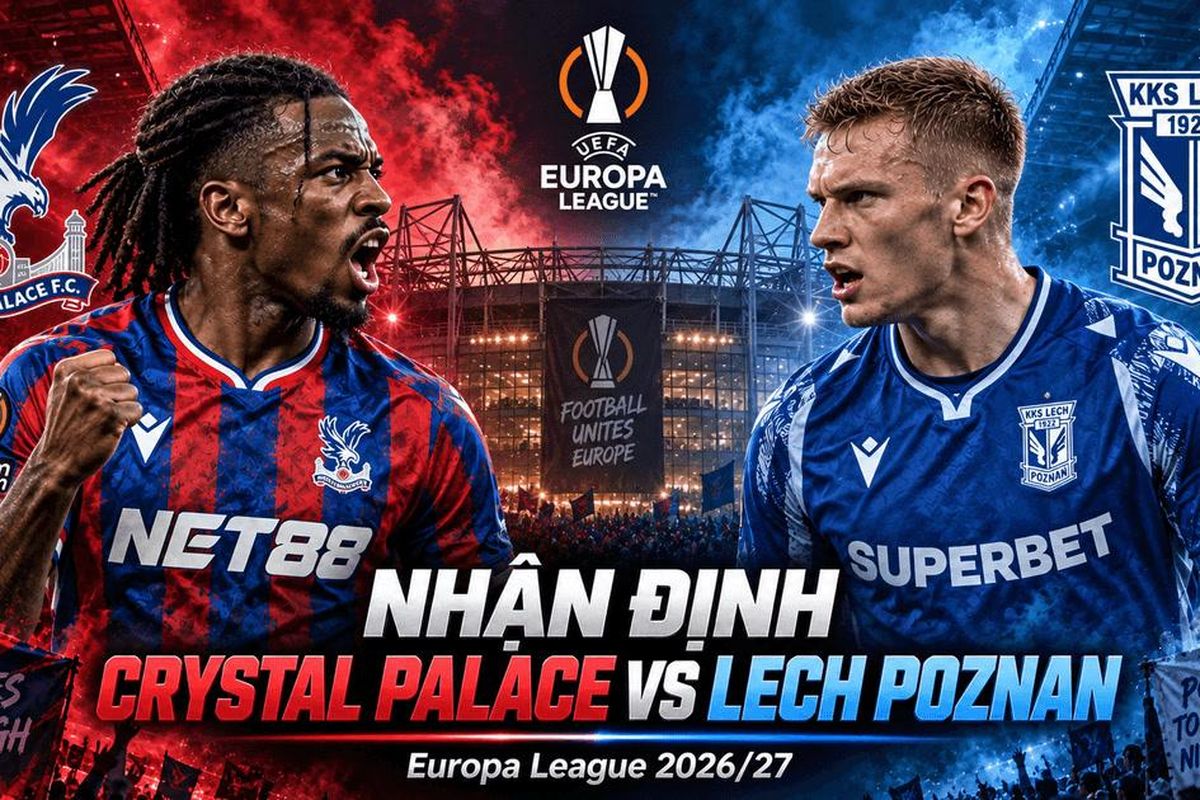 Soi kèo Crystal Palace vs Lech Poznan: Thử thách lớn trận mở màn Europa League | OK9 1 Soi kèo Crystal Palace vs Lech Poznan: Thử thách lớn trận mở màn Europa League | OK9