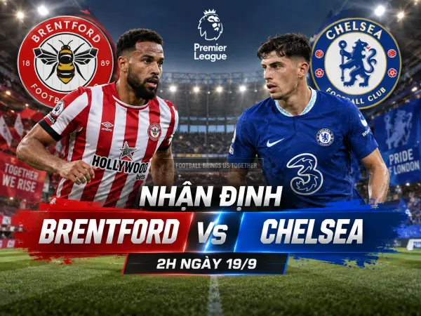 Soi kèo Brentford vs Chelsea vòng 5 Ngoại hạng Anh: Cạm bẫy derby Tây London | OK9 5 Soi kèo Brentford vs Chelsea vòng 5 Ngoại hạng Anh: Cạm bẫy derby Tây London | OK9
